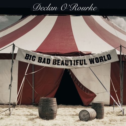 Declan O'Rourke - Big Bad Beautiful World (2007)