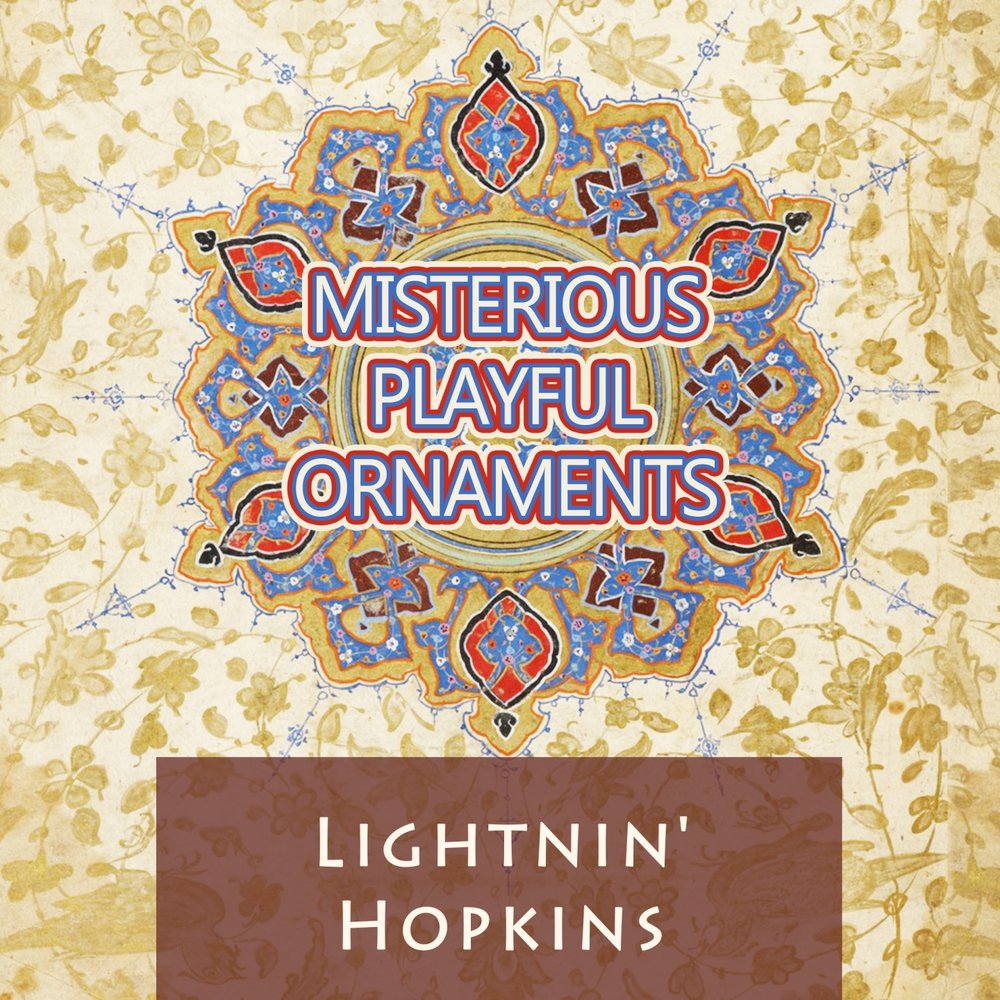 Lightnin' Hopkins - Misterious Playful Ornaments (2016)