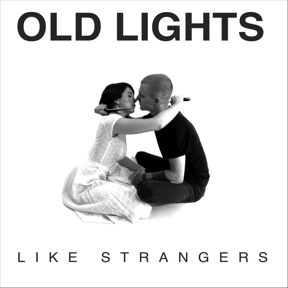 Old Lights - Like Strangers